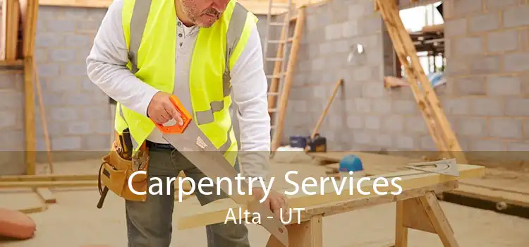 Carpentry Services Alta - UT