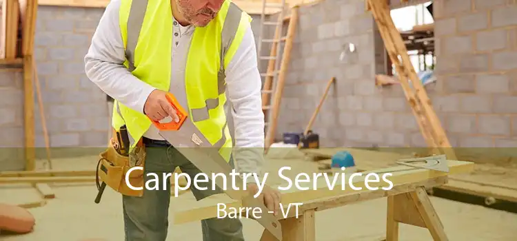 Carpentry Services Barre - VT