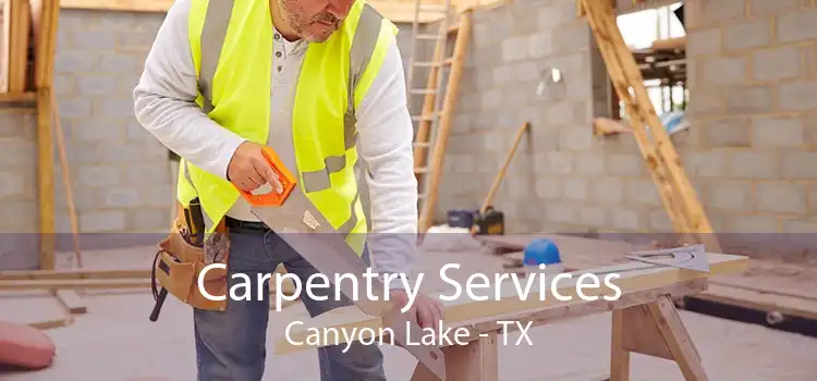 Carpentry Services Canyon Lake - TX