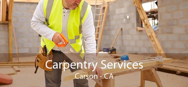 Carpentry Services Carson - CA