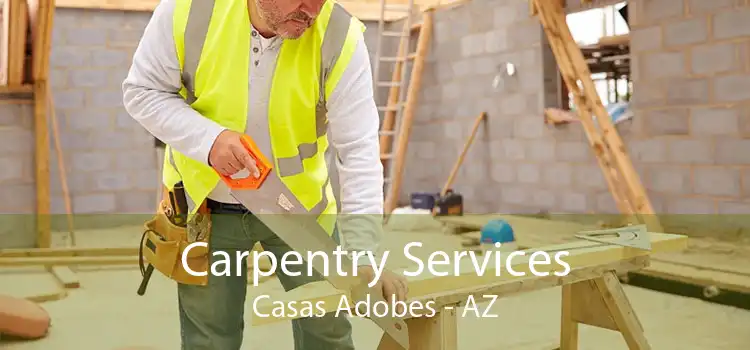 Carpentry Services Casas Adobes - AZ