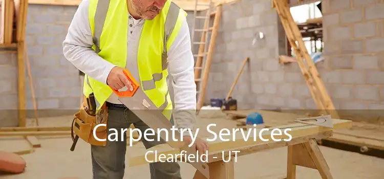Carpentry Services Clearfield - UT