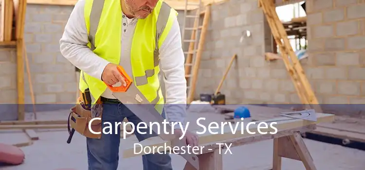 Carpentry Services Dorchester - TX