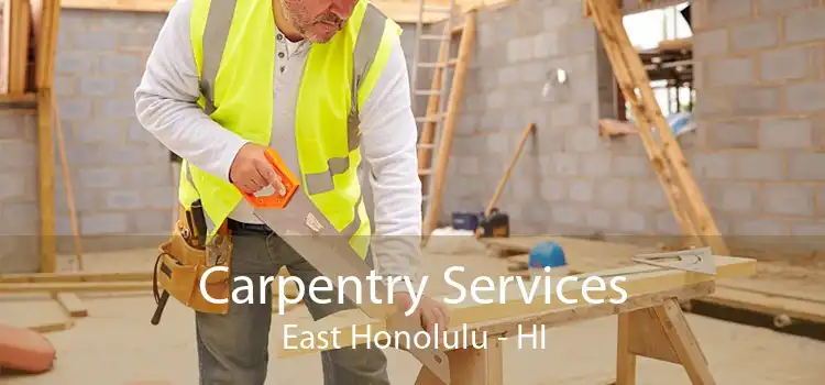 Carpentry Services East Honolulu - HI