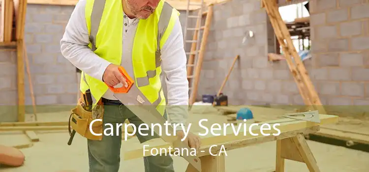 Carpentry Services Fontana - CA