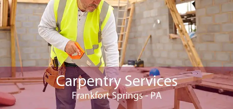 Carpentry Services Frankfort Springs - PA