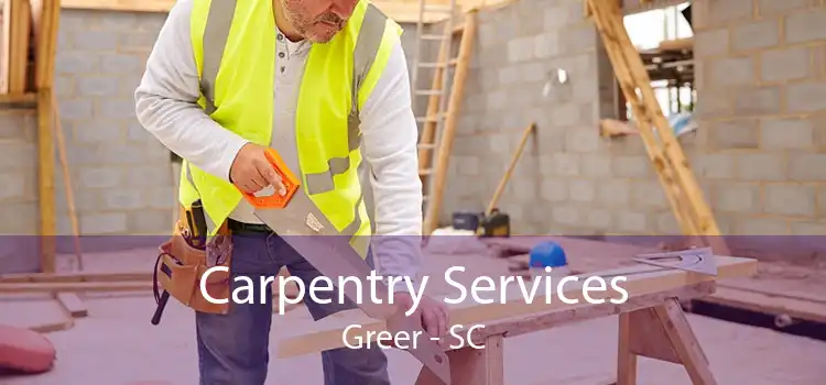 Carpentry Services Greer - SC