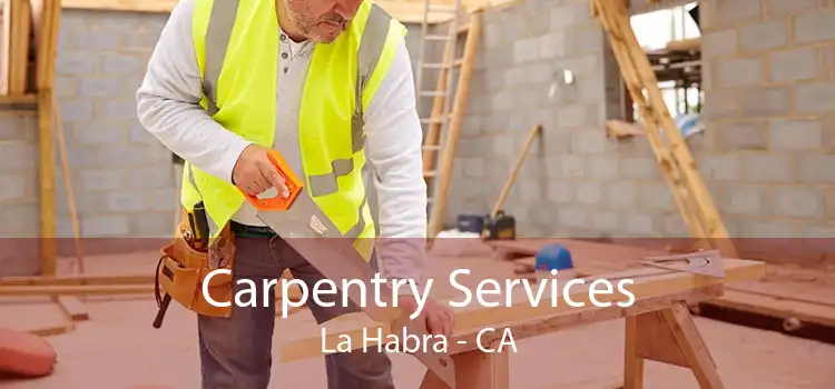Carpentry Services La Habra - CA