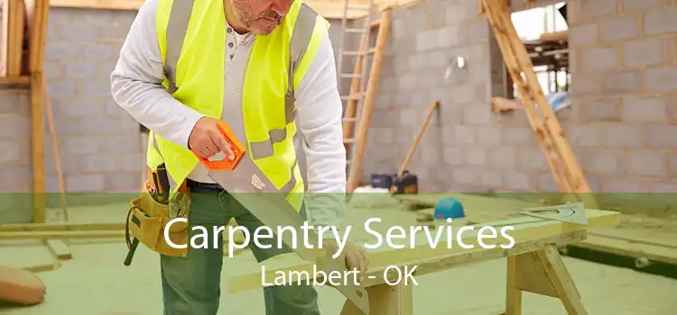 Carpentry Services Lambert - OK