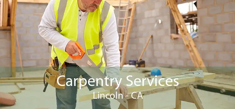 Carpentry Services Lincoln - CA
