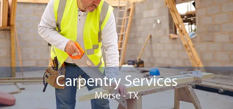 Carpentry Services Morse - TX
