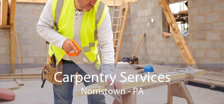 Carpentry Services Norristown - PA