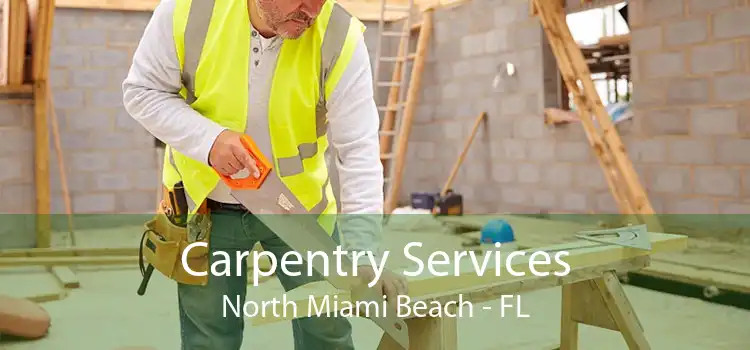 Carpentry Services North Miami Beach - FL