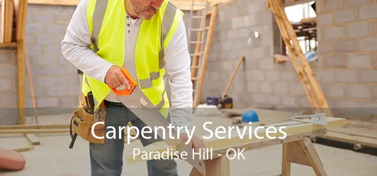 Carpentry Services Paradise Hill - OK