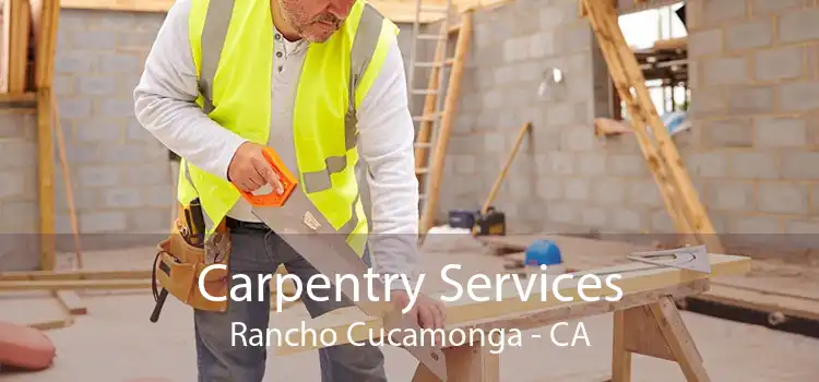 Carpentry Services Rancho Cucamonga - CA