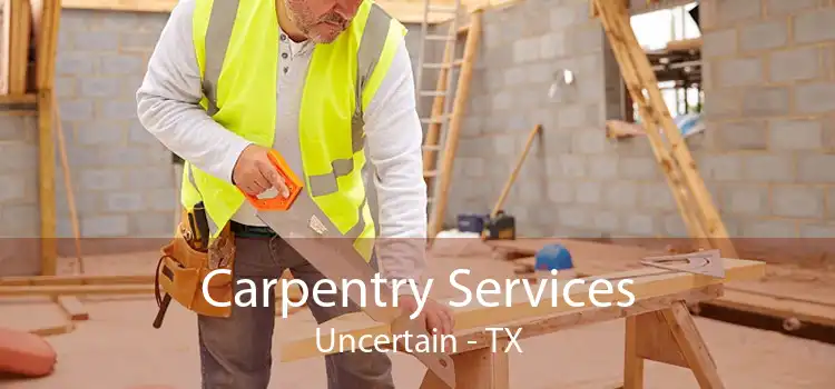Carpentry Services Uncertain - TX