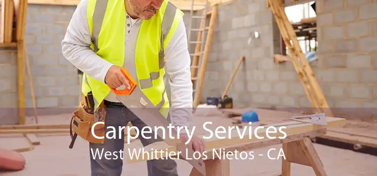 Carpentry Services West Whittier Los Nietos - CA