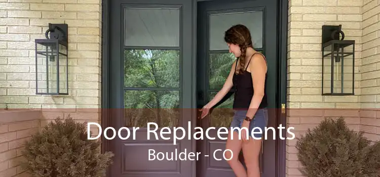 Door Replacements Boulder - CO