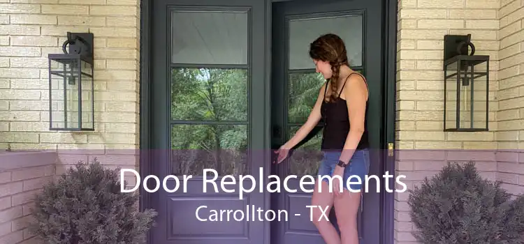 Door Replacements Carrollton - TX