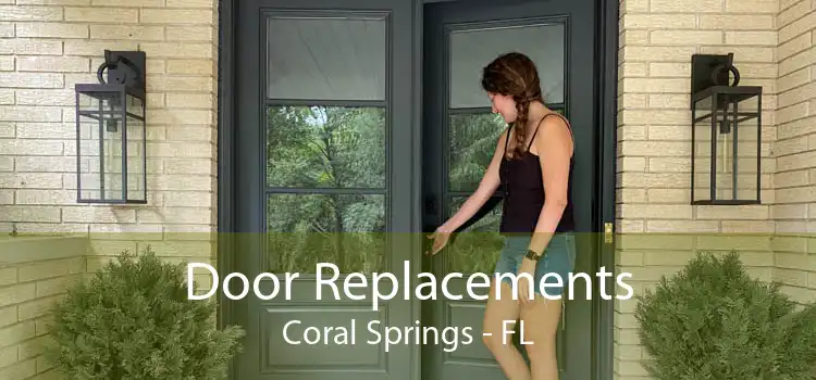 Door Replacements Coral Springs - FL