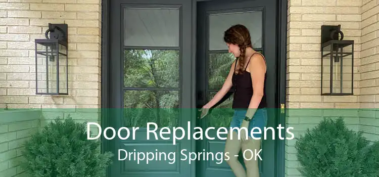 Door Replacements Dripping Springs - OK