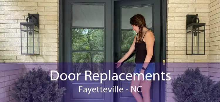 Door Replacements Fayetteville - NC