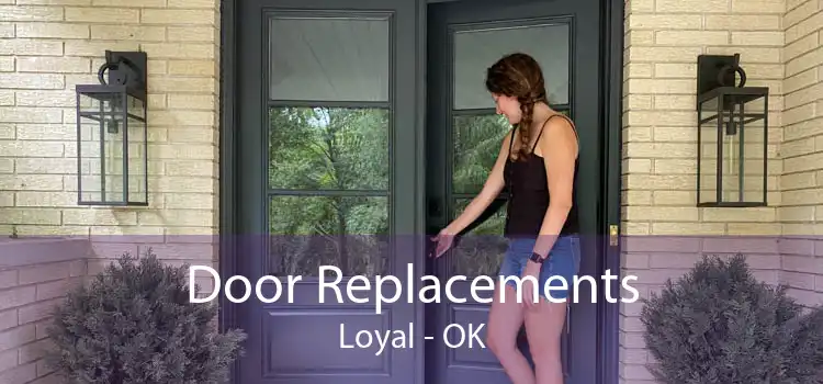 Door Replacements Loyal - OK