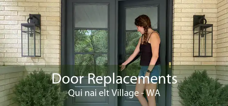 Door Replacements Qui nai elt Village - WA