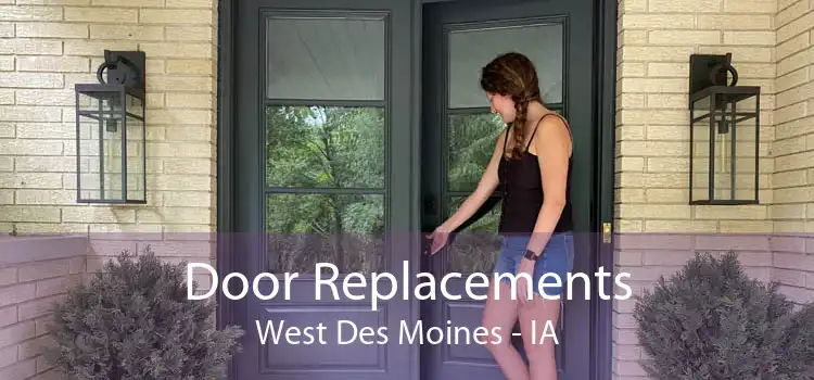 Door Replacements West Des Moines - IA