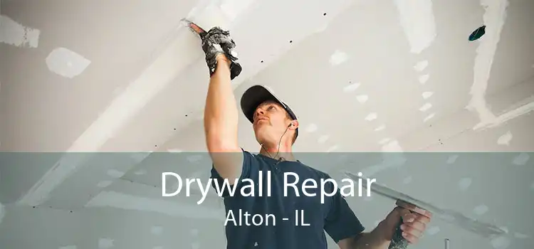 Drywall Repair Alton - IL