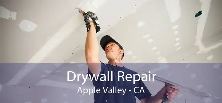 Drywall Repair Apple Valley - CA