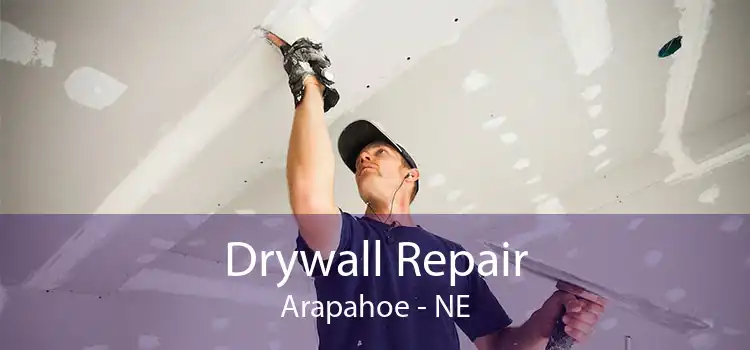 Drywall Repair Arapahoe - NE