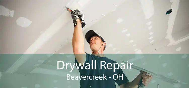 Drywall Repair Beavercreek - OH