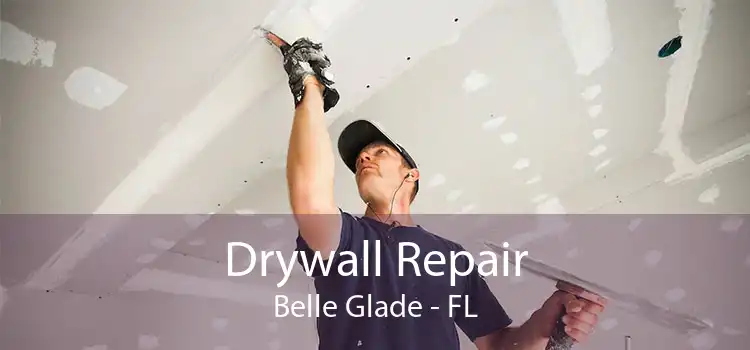 Drywall Repair Belle Glade - FL