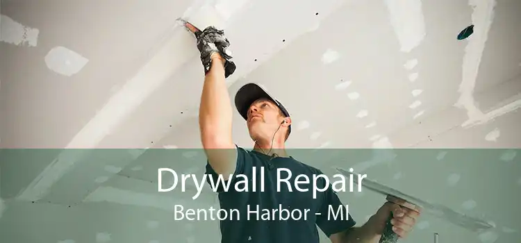 Drywall Repair Benton Harbor - MI