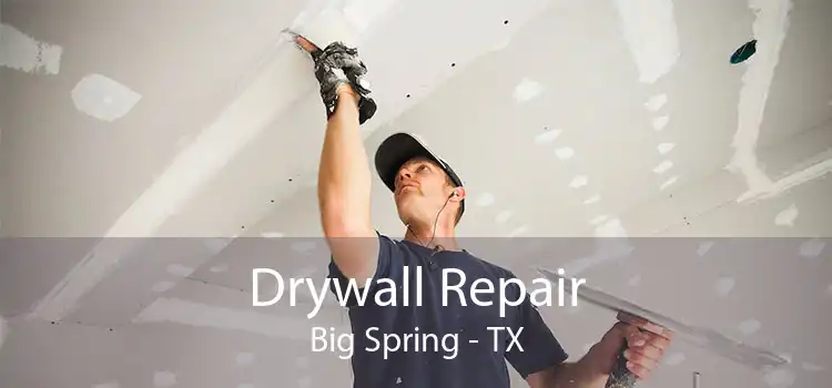 Drywall Repair Big Spring - TX
