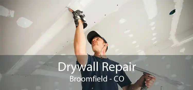 Drywall Repair Broomfield - CO