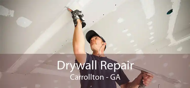 Drywall Repair Carrollton - GA