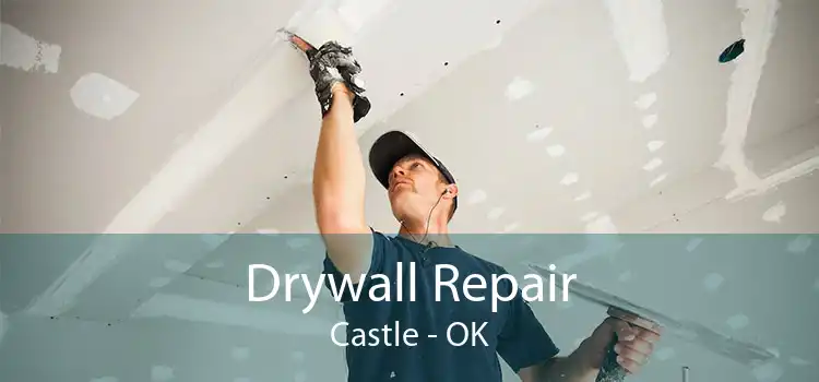 Drywall Repair Castle - OK