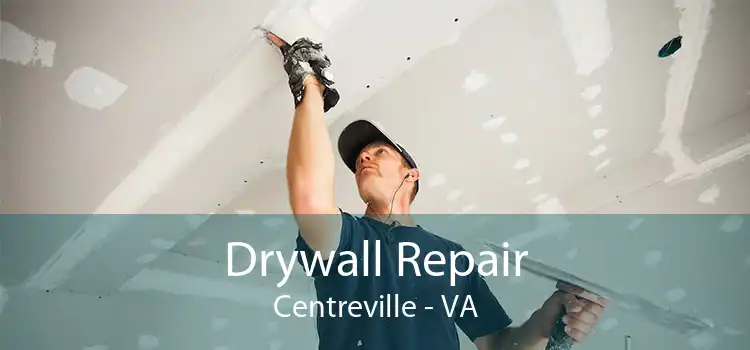 Drywall Repair Centreville - VA