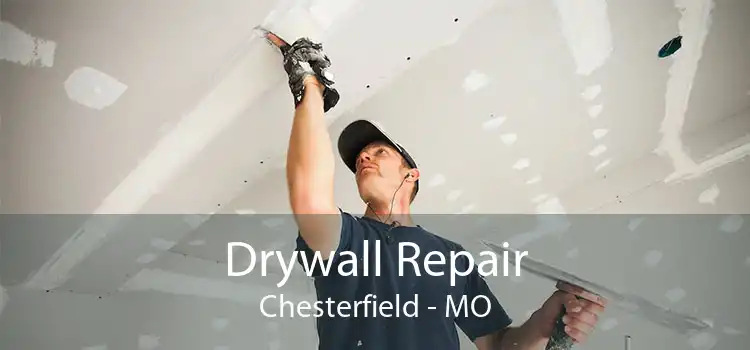 Drywall Repair Chesterfield - MO