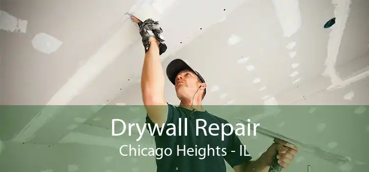 Drywall Repair Chicago Heights - IL
