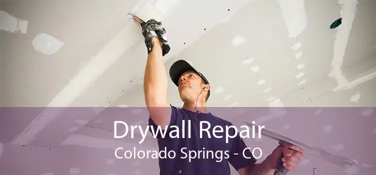 Drywall Repair Colorado Springs - CO