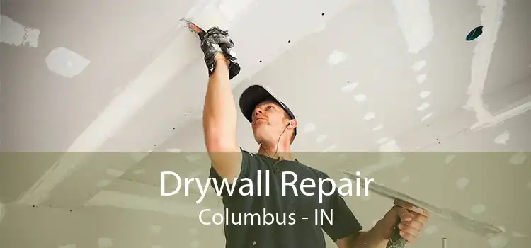Drywall Repair Columbus - IN