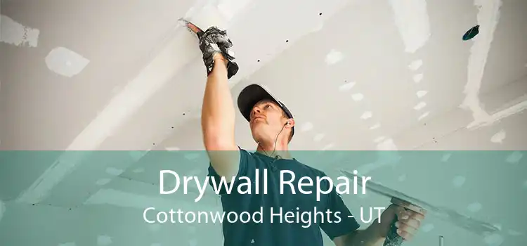 Drywall Repair Cottonwood Heights - UT