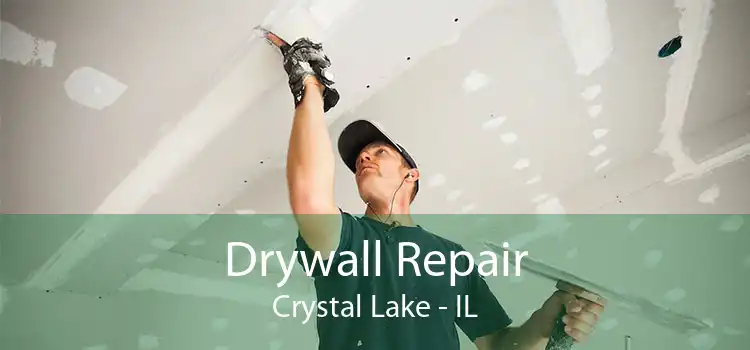 Drywall Repair Crystal Lake - IL