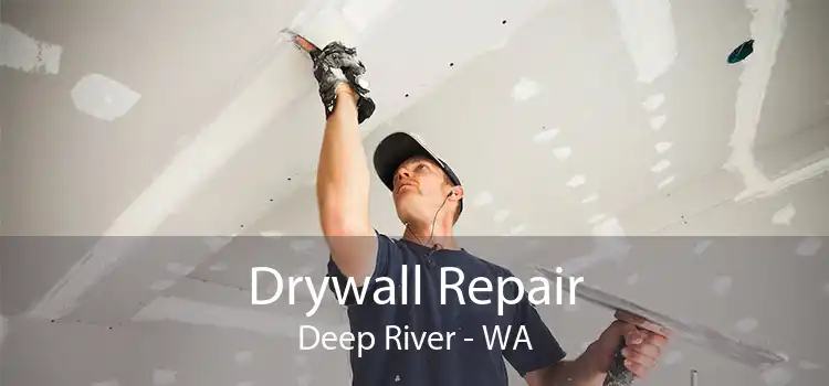 Drywall Repair Deep River - WA