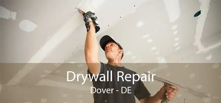 Drywall Repair Dover - DE