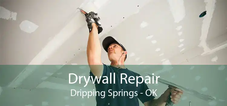 Drywall Repair Dripping Springs - OK