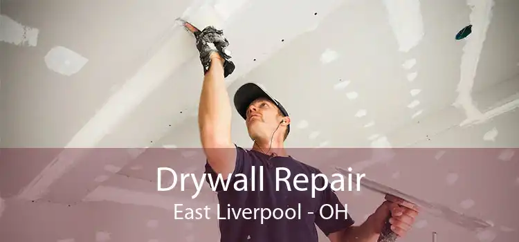 Drywall Repair East Liverpool - OH